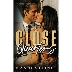 Close Quarters -- Kandi Steiner